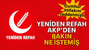 Yeniden Refah AKP'den bakın ne istemiş